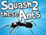 Squash Those Ants 2